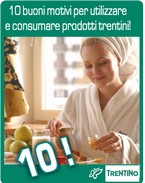 TRENTINO: 10 buoni motivi per utilizzare e consumare prodotti tipici trentini.